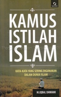 Kamus istilah Islam : kata-kata yang sering digunakan dalam dunia Islam