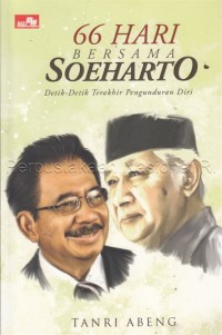 66 hari bersama soeharto : dari perspektif kepemimpinan detik detik pengunduran diri