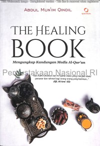 The Healing book : Mengungkap kandungan media Al-qur\'an