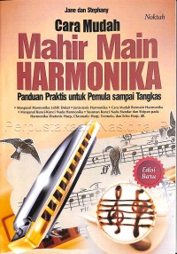 Cara mudah mahir main harmonika : panduan praktis untuk pemula sampai tangkas