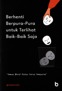 Berhenti Berpura - Pura Untuk Terlihar Baik - Baik Saja