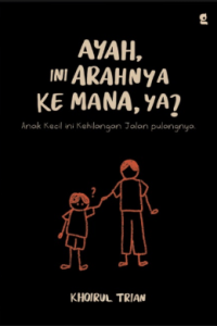 Image of Ayah Ini Arahnya Ke Mana Ya ?