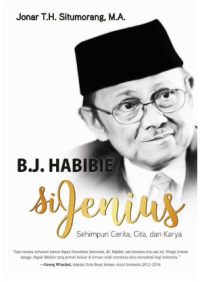 B.J Habibie Si Jenius : Sehimpun Cerita, Cita, dan Karya